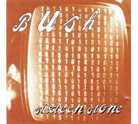 Bush - Sixteen Stone [Import]