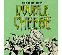 Double Cheese - Thee Black Album