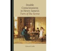 Double Consciousness in Henry James's Turn of the Screw