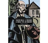 Double crime chez Flaubert Philippe Galmiche (Auteur), John Austen (Illustration)