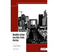 Double crime rue des Trois Portes