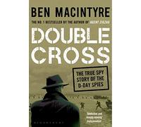 Double Cross: The True Story of The D-Day Spies