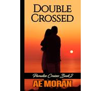 Double Crossed: A Steamy Alpha Male Cruise Ship Contemporary Romance novel