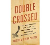 Double Crossed by Matthew Avery Sutton Hardcover Book Unknown (Auteur)