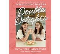 Double Delights: Breakfasts, Sweets, Savories, and Snacks for Budding Bakers