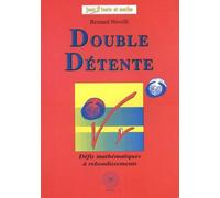 Double Détente - Défis Mathématiques À Rebondissements