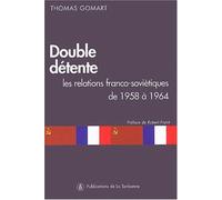 Double détente: Les relations franco-soviétiques de 1958 à 1964