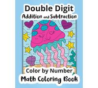 Double Digit Addition and Subtraction Color by Number Math Coloring Book