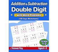 Double Digit Addition & Subtraction Math Workbook for Grades 1-2: Word Problems, With & Without Regrouping, Answer Key, Reproducible Practice Problems ... 10-99: 100 Daily Practice Math Worksheets