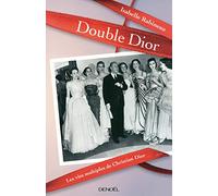 Double Dior: Les vies multiples de Christian Dior