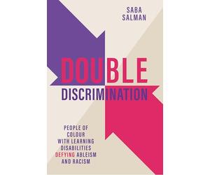 Double Discrimination: People of Colour with Learning Disabilities Defying Ableism and Racism
