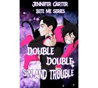 Double Double Sin and Trouble: Illustrated Cover: Bite Me series, mm paranormal romance, dark humor, familiar and warlock