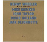Kenny Wheeler – Double, Double You (Touchstones) – CD – ECM