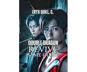 Double Dragon Revive Game Guide: Learn Winning Strategies, Master Combat Fundamentals, and Defeat Every Boss from Beginner to Legendary Difficulty