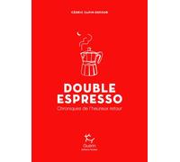 Double Espresso - Chroniques de l'heureux retour - Cédric Sapin-Defour - Paulsen Eds - broché - Guide