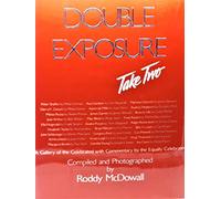 Double Exposure, Take Two: A Gallery of the Celebrated With Commentary by the Equally Celebrated