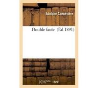 Double faute Adolphe Chenevière (Auteur)