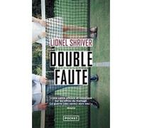 Double faute Lionel Shriver (Auteur), Michèle Lévy-Bram (Traduction)