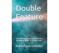 Double Feature: Two screenplays in search of movies: “Across the Bridge” & “Off the Train”