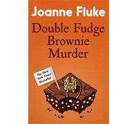 Double Fudge Brownie Murder (Hannah Swensen Mysteries, Book 18): A captivatingly cosy murder mystery