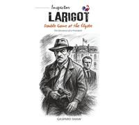 Double Game at the Élysée - The Deviance of a PRESIDENT: Behind the scenes of a state lie