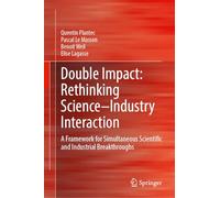Double Impact: Rethinking Science-Industry Interaction: A Framework for Simultaneous Scientific and Industrial Breakthroughs