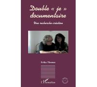 Double "Je" Documentaire - Une Recherche-Création