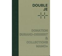 Double Je Donation Liliane et Michel Durand-Dessert & collections MAMC+ - Alexandre Quoi - Fabelio - broché - Catalogue d'exposition