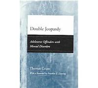 Double Jeopardy, Adolescent Development and Legal Policy Thomas Grisso (Auteur)