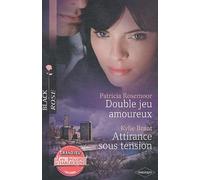 Double jeu amoureux ; Attirance sous tension