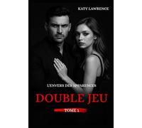Double Jeu - Tome 1 : L’Envers des Apparences