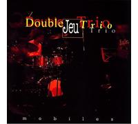 Double Jeu Trio - Mobiles [Import]