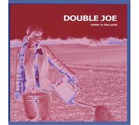 Double Joe - Water in The Yard [Import]