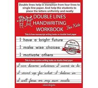 Double Lines Handwriting Workbook For Kids: Blank Double Lined Notebook For Practicing Letters, Words, Sentences / Helps With Smooth Transition From Four Lines To Single Line Paper