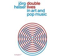 Double Lives In Art And Pop Music