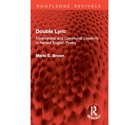 Double Lyric: Divisiveness and Communal Creativity in Recent English Poetry