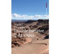 Double meurtre à Atacama Michel Dossetto (Auteur)
