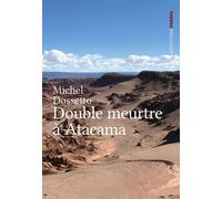 Double meurtre à Atacama - Michel Dossetto - Ovadia Eds - broché - Roman