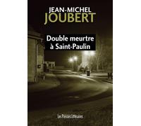 Double meurtre à Saint-Paulin - Jean-Michel Joubert - Presses Litteraires - broché - Roman