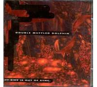 April — Double Muffled Dolphin : My Left Side Is Out of Sync