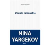 Double nationalité Nina Yargekov (Auteur)