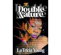 Double Nature: ACCEPTING, WELCOMING AND EMBRACING WHAT'S CERTAIN!