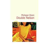 Philippe Djian – Double Nelson – Roman – Broché (Flammarion)