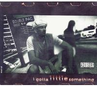 Double Pac - I Gotta Little Something