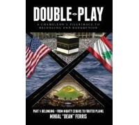 Double-Play: A Chameleon's Pilgrimage To Belonging And Redemption Part 1: Belonging- From Mighty Cedars To Fruited Plains Paperback Book By Mihial "Dean" Ferris