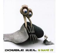 Double R.E.L. - U Name It