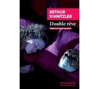 Double rêve Arthur Schnitzler (Auteur), Pierre Deshusses (Préface), Pierre Deshusses (Traduction)