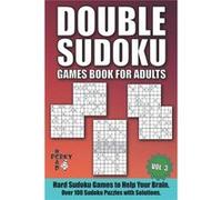 Double Sudoku Games Book for Adults Vol.3 Hard Sudoku Games to Help Your Brain. Over 100 Sudoku Puzzles with Solutions. - Perky Head - Amazon Digital Serv Perky HeadPerky Head (Auteur)