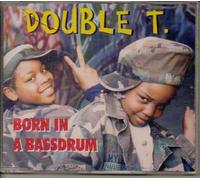 Double T. - Born in Bassdrum [Import]
