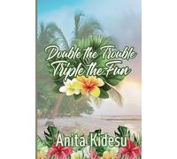 Double the Trouble, Triple the Fun